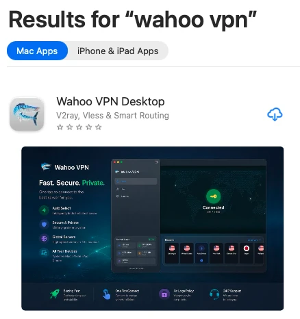 Open the App Store and search for “Wahoo VPN”. Under Mac Apps, find “Wahoo VPN Desktop”, then click Get or the download icon to install it.